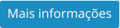 Mais informações